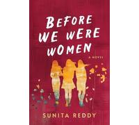 Sunita Reddy Before We Were Women (Tascabile)