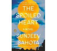 Sunjeev Sahota The Spoiled Heart (Tascabile)