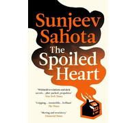 Sunjeev Sahota The Spoiled Heart (Tascabile)