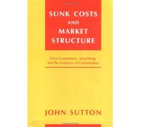 Sunk Costs and Market Structure: Pride Competition, Advertising, and the Evolution of Concentration: Price Competition Advertising and the Evolution of Concentration