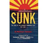 Sunk: The Story of the Japanese Submarine Fleet, 1941-1945
