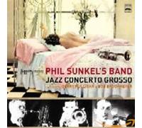 Sunkel, Phil - Jazz Concerto Grosso