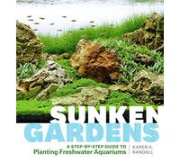 Sunken Gardens: A Step-by-Step Guide to Planting Freshwater Aquariums