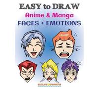 Sunlife Drawing EASY to DRAW Anime & Manga FACES + EMOTIONS (Tascabile)