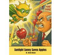 Sunlight Sonny Saves Apples: The Childeren’s Health Hero