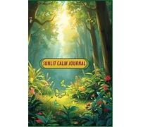 Sunlit Calm Journal: Creating a Calm Routine in Your Daily Life