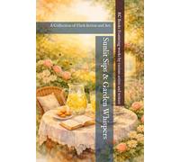 Sunlit Sips & Garden Whispers: A Flash Fiction & Art Anthology
