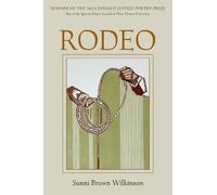 Sunni Brown Wilkinson Rodeo (Tascabile) Donald Justice Poetry Prize