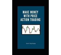 Sunnil Raja Gupta Make Money with Price Action Trading (Tascabile)