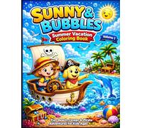 Sunny and Bubbles Summer Vacation Coloring Book Aged 4-8 ,Volume 1