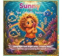 Sunny and the Grabby feeling: A Warm, Glowing Story About Sharing, Big Feelings & Kindness