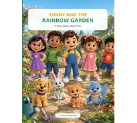 SUNNY AND THE RAINBOW GARDEN: A Sunny Sprout World Story