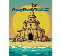 Sunny Beach Vacation Coloring Book: Fun Sandcastle Building Activities for Kids