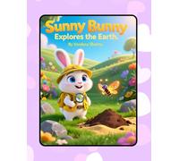 Sunny Bunny Explores the Earth: Rocks, Soil, and Sand for Little Learners