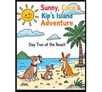 Sunny, Coco & Kip’s Island Adventure: Day Two at the Beach