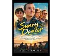 SUNNY DANCER: A Critical Exploration of George Jaques’ Film Featuring Bella Ramsey, Daniel Quinn-Toye and Neil Patrick Harris