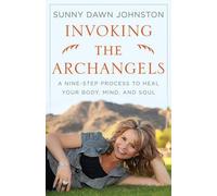 Sunny Dawn Johnston Invoking the Archangels (Tascabile)