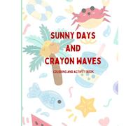 Sunny Days and Crayon Waves: Coloring and Activity Book