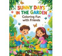 Sunny Days in the Garden: Coloring Fun with Friends