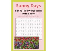Sunny Days Springtime Word Search Puzzle Book: Enjoyable Spring Puzzles for All Ages | 6x9 inches, Pages | 50 Puzzles | Solutions Included