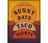Sunny days, taco nights: A Cookbook [Flexibound] [Mar 23, 2025] Olvera, Enrique