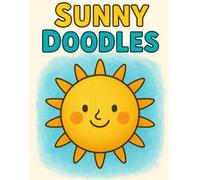 Sunny Doodles: Coloring Book for All Ages with Cute, Fun, and Cozy Drawings to Relax and Create