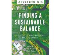 Sunny Fleming Finding a Sustainable Balance (Tascabile) Applying GIS