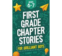Sunny Fox First Grade Chapter Stories for Brilliant Boys (Ages 6-7) (Tascabile)
