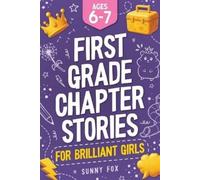 Sunny Fox First Grade Chapter Stories for Brilliant Girls (Ages 6-7) (Tascabile)