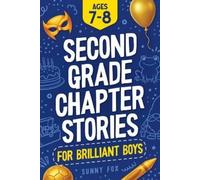 Sunny Fox Second Grade Chapter Stories for Brilliant Boys (Ages 7-8) (Tascabile)