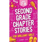 Sunny Fox Second Grade Chapter Stories for Brilliant Girls (Ages 7-8 (Tascabile)