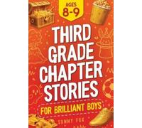 Sunny Fox Third Grade Chapter Stories for Brilliant Boys (Ages 8-9) (Tascabile)