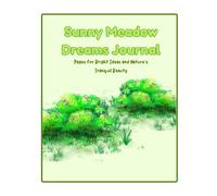 Sunny Meadow Dreams Journal: Lined Pages for Bright Ideas and Nature's Tranquil Beauty
