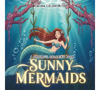 Sunny Mermaids - A Cheerful Coloring Book: Relaxing Mermaid Adventures in a Sunny, Pastel Fantasy World