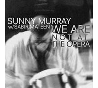 Sunny Murray - We Are Not at the Opera