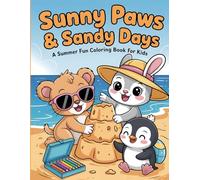 Sunny Paws & Sandy Days: A Summer Fun Coloring Book for Kids: An Adorable Collection of Cute Animals Enjoying Beach Adventures and Vacation Fun for Boys and Girls Ages 3-12.