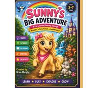 Sunny’s Big Adventure: A Fun Learning Journey Through Numbers, Nature, Words, and Wonder!