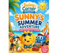 Sunny’s Big Summer Adventure: A Cozy Preschool Activity Book for Ages 3-7