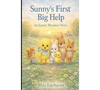 Sunny’s First Big Help: An Easter Meadow Story