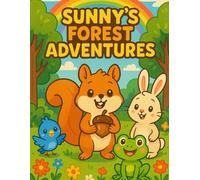 Sunny’s Forest Adventures: “Four Fun Stories for Little Dreamers”