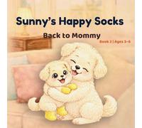 Sunny’s Happy Socks: Back to Mommy: 2