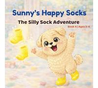 Sunny’s Happy Socks: The Silly Sock Adventure: A Funny Puppy Story for Ages 3-6