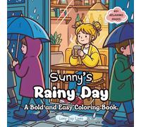 Sunny’s Rainy Day: A Bold and Easy Cozy Coloring Book
