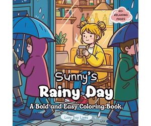 Sunny’s Rainy Day: A Bold and Easy Cozy Coloring Book