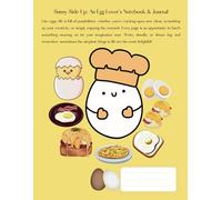 Sunny Side Up: An Egg Lover’s Notebook & Journal": 120 Lined Pages | Colorful Egg-Inspired Design | Motivational & Creative Space for Ideas, Dreams, and Inspiration