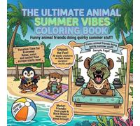 Sunny Side Up: The Ultimate Animal Summer Vibes Coloring Book: Bold and Easy Vacation Designs for Kids