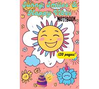 Sunny Smiles & Happy Vibes: 120-Page Journal": A Place for Your Brightest Thoughts and Creative Moments