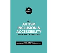 Sunny Spectrum Su The Autism Inclusion & Accessibility Beginners Ha (Tascabile)