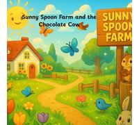 Sunny Spoon Farm and the Chocolate Cow
