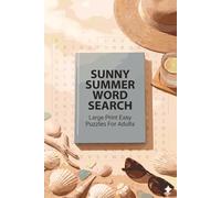 Sunny Summer Word Search for Adults: Large Print Easy Puzzles for Relaxation, Stress Relief, Fun Summer Activities and More| 6×9 Inches | +110 Puzzles Gift for Vacations, Holidays and Free time